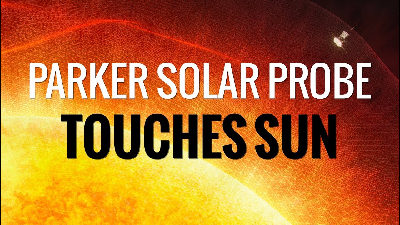 Parker Solar Probe Touches Sun