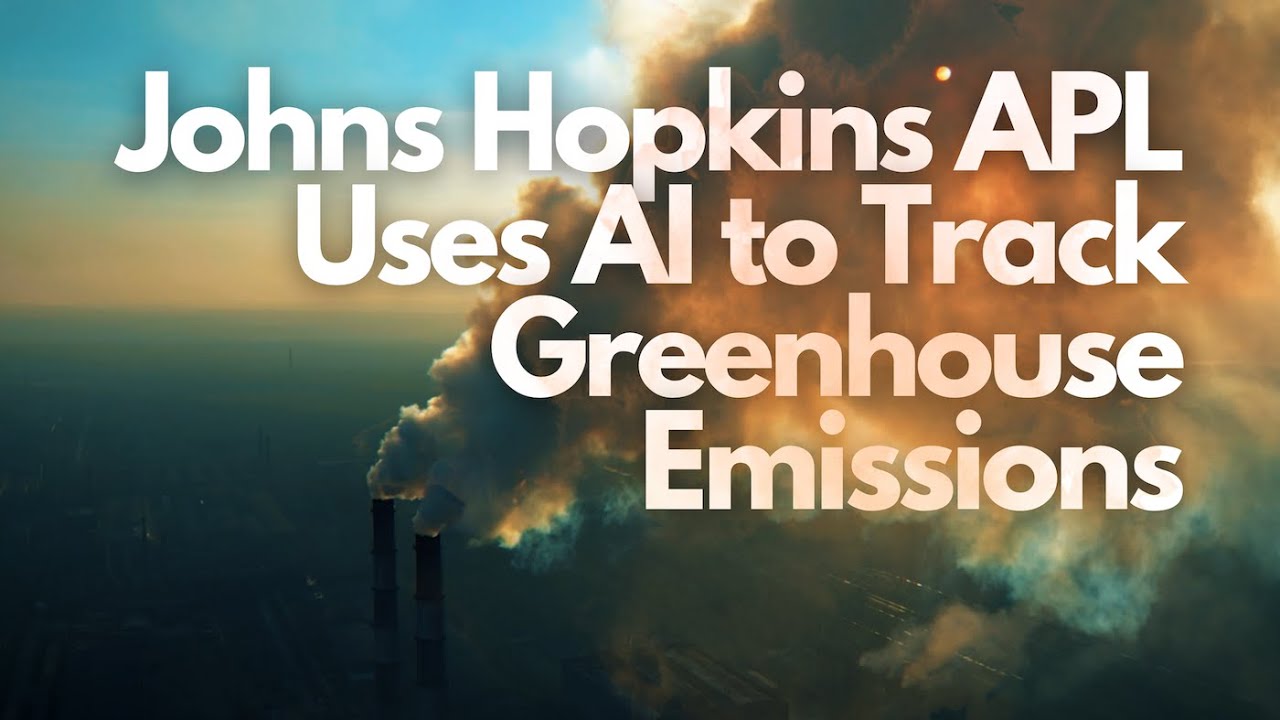 Johns Hopkins APL Uses AI to Track Greenhouse Emissions