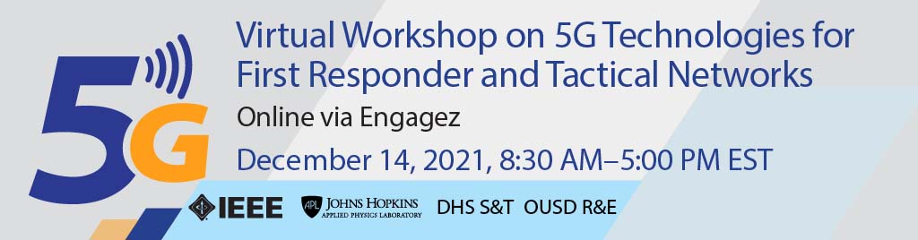 2021 Virtual Workshop on 5G Technologies for First Responder and Tactical Networks