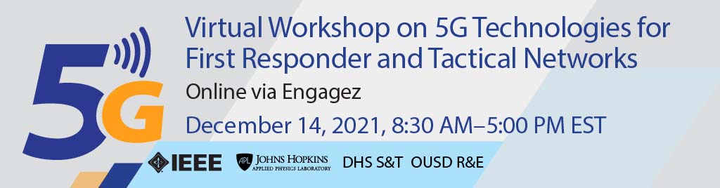 2021 Virtual Workshop on 5G Technologies for First Responder and Tactical Networks